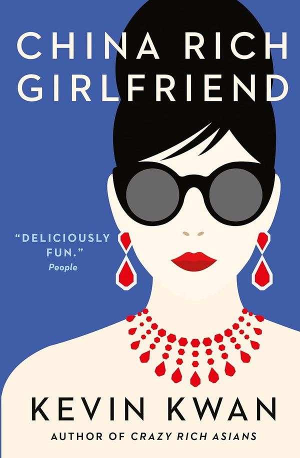 China Rich Girlfriend (Crazy Rich Asians) by Kevin Kwan