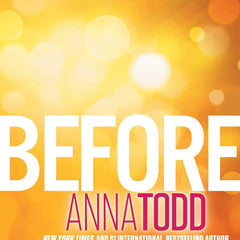 Before by Anna Todd