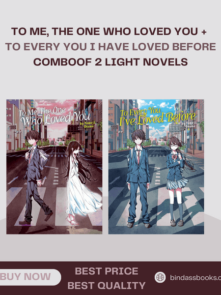 (Combo)To Me, The One Who Loved You + To Every You I've Loved Before (Light Novel) (Paperback) by Yomoji Otono