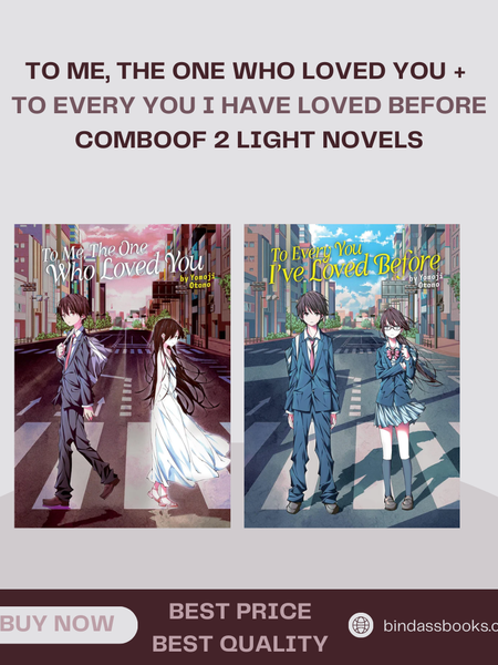 (Combo)To Me, The One Who Loved You + To Every You I've Loved Before (Light Novel) (Paperback) by Yomoji Otono