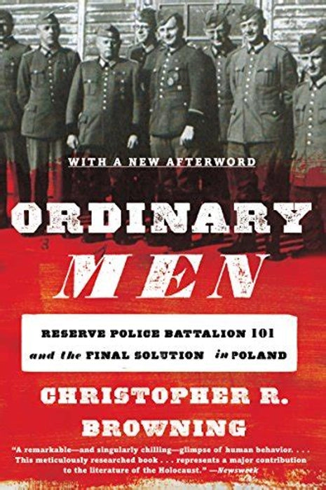 Ordinary Men: Reserve Police Battalion 101 and the Final Solution in Poland Book by Christopher Browning