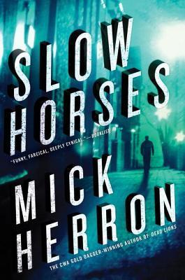 Slow Horses by Mick Herron (Slough House 1)