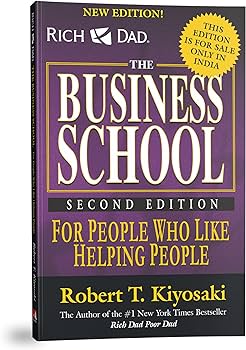 The Business School By Robert T. Kiyosaki