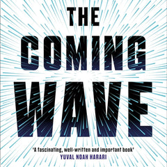 The Coming Wave by Mustafa Suleyman (Author), Michael Bhaskar (Author)