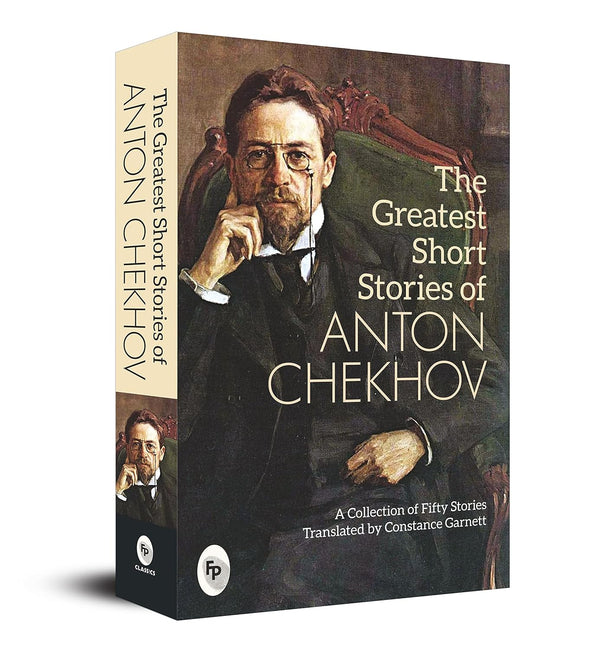 The Greatest Short Stories of Anton Chekhov by Anton Chekhov