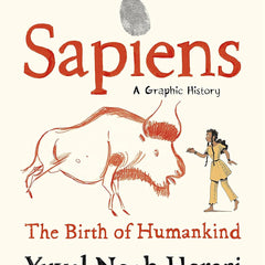 Sapiens: A Graphic History, Volume 1 by Yuval Noah Harari (Author), David Vandermeulen (Author), Daniel Casanave (Illustrator)