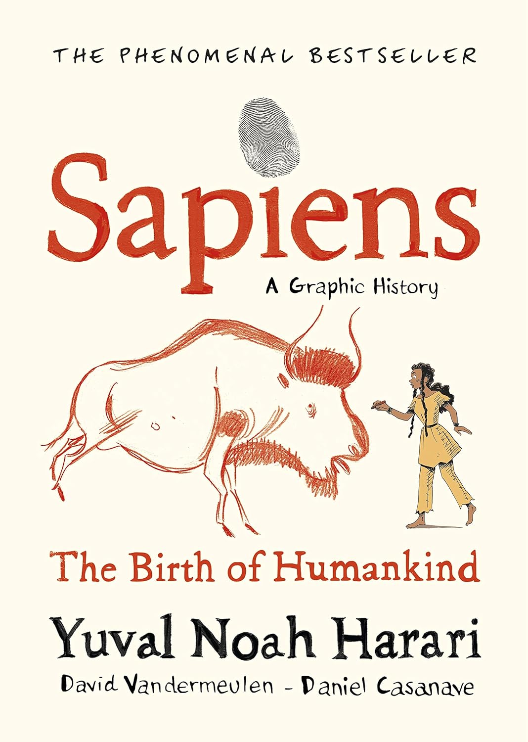 Sapiens: A Graphic History, Volume 1 by Yuval Noah Harari (Author), David Vandermeulen (Author), Daniel Casanave (Illustrator)
