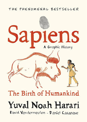 Sapiens: A Graphic History, Volume 1 by Yuval Noah Harari (Author), David Vandermeulen (Author), Daniel Casanave (Illustrator)