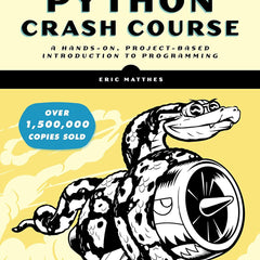 Python Crash Course, 3rd Edition: A Hands-On, Project-Based Introduction to Programming by Eric Matthes