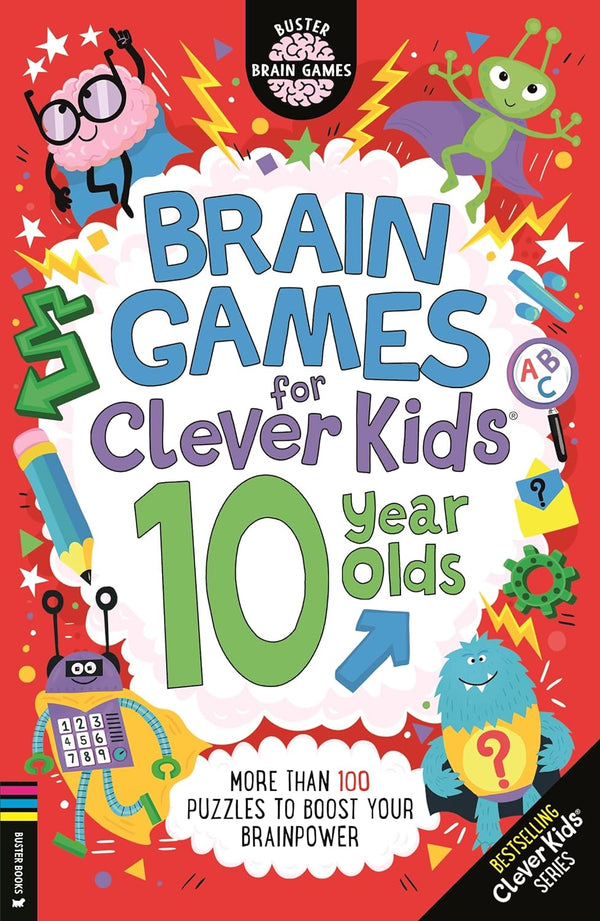 Brain Games for Clever Kids® 10 Year Olds: More than 100 puzzles to boost your brainpower (Buster Brain Games) by Gareth Chris Moore Dickason