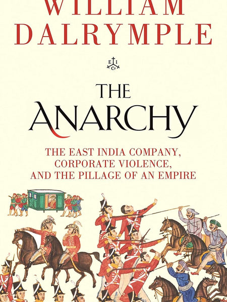 The Anarchy by William Dalrymple