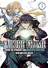 Failure Frame: I Became the Strongest and Annihilated Everything With Low-Level Spells (Manga) Vol. 1 by Kaoru Shinozaki, Sho Uyoshi, et al.