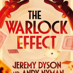 The Warlock Effect A highly entertaining, twisty adventure filled with magic, illusions and Cold War espionage Jeremy Dyson and Andy Nyman