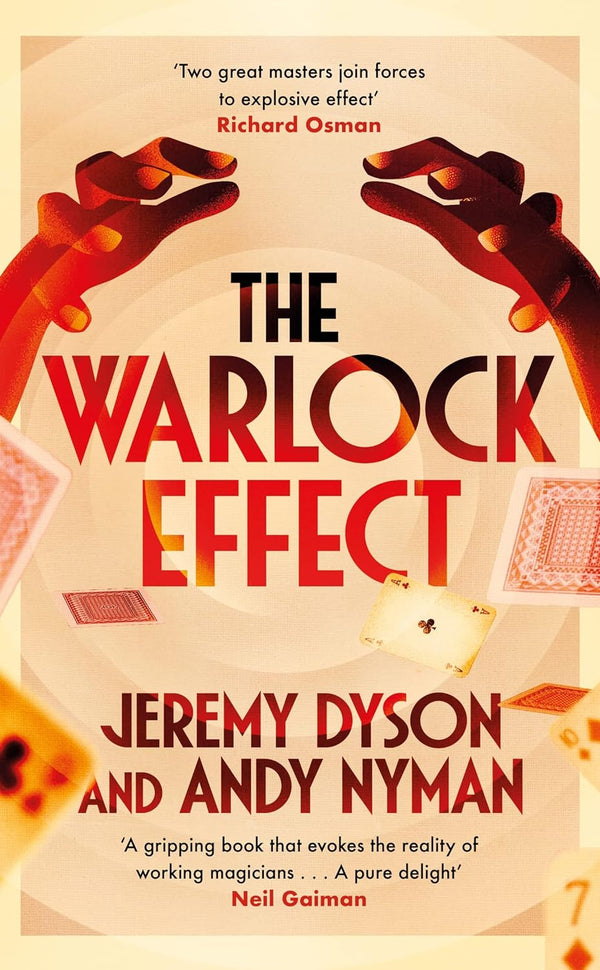 The Warlock Effect A highly entertaining, twisty adventure filled with magic, illusions and Cold War espionage Jeremy Dyson and Andy Nyman