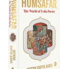 HUMSAFAR : The World of Urdu Poetry by Hitesh Gupta Aadil by Hitesh Gupta Aadil