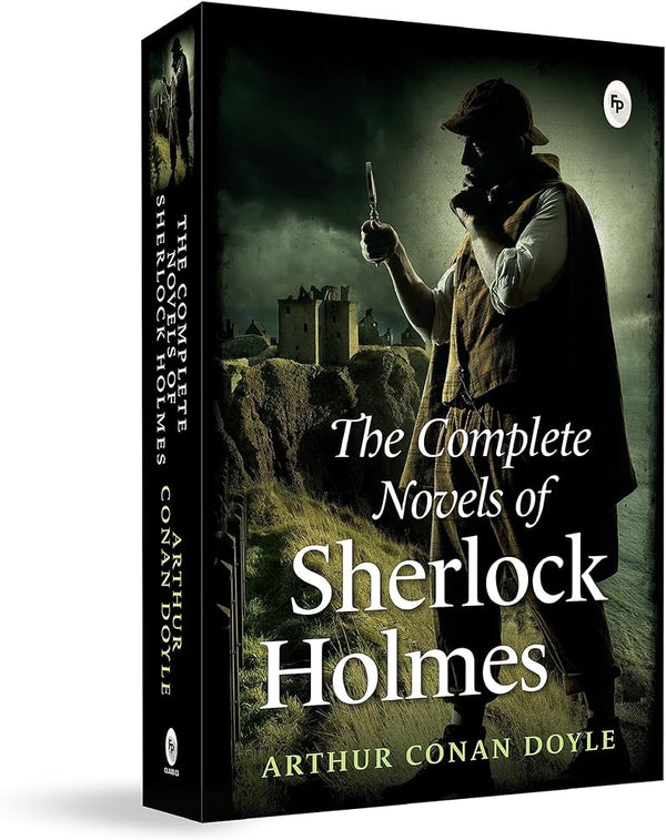 The Complete Novels of Sherlock Holmes by Arthur Conan Doyle