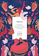 Queer: A Collection of LGBTQ Writing from Ancient Times to Yesterday by Frank Wynne