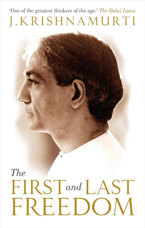 First and Last Freedom, The by J Krishnamurti