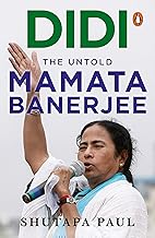 Didi : The Untold Mamata Banejee by Shutapa Paul