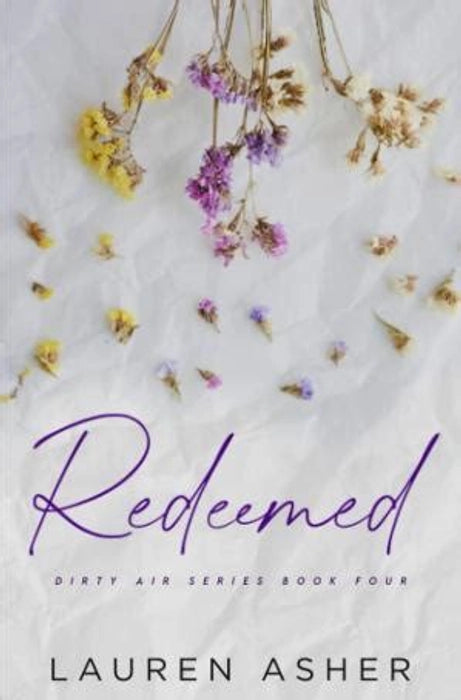 Redeemed- By Lauren Asher (Dirty Air Series Book #4)