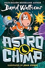 Astrochimp: New for 2024, a funny comic book space adventure for children from the bestselling author of Gangsta Granny by David Walliams and Adam Stower