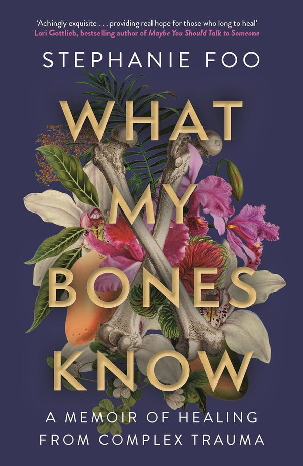 What My Bones Know by Stephanie Foo