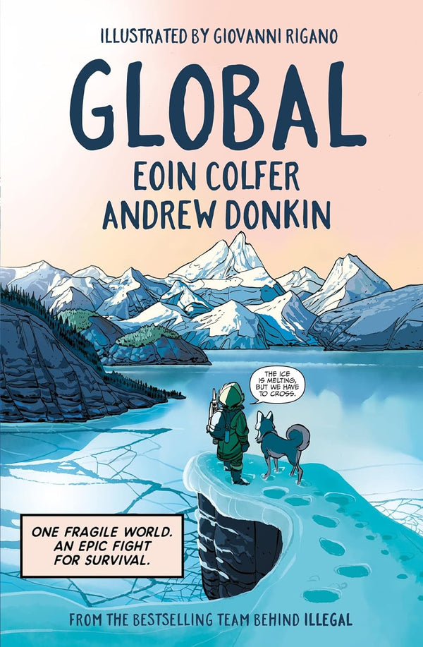 Global: a graphic novel adventure about hope in the face of climate change by Eoin Colfer , Andrew Donkin, et al.