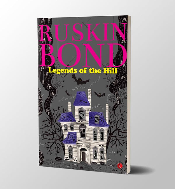 Legends of the Hill by Ruskin Bond