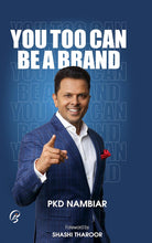 You, Too, Can Be A Brand by PKD Nambiar and Shashi Tharoor