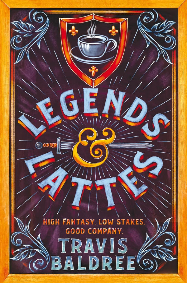 Legends & Lattes: A Heartwarming Cosy Fantasy and TikTok Sensation by Travis Baldree