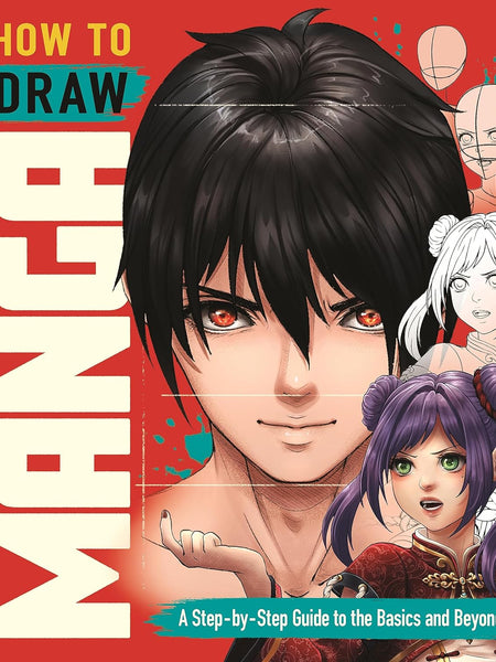 How to Draw Manga: A Step-by-Step Guide to the Basics and Beyond by Jolene Shirley Yeo Tan