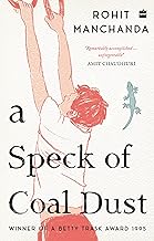 A Speck of Coal Dust: Winner of a Betty Trask Award by Rohit Manchanda