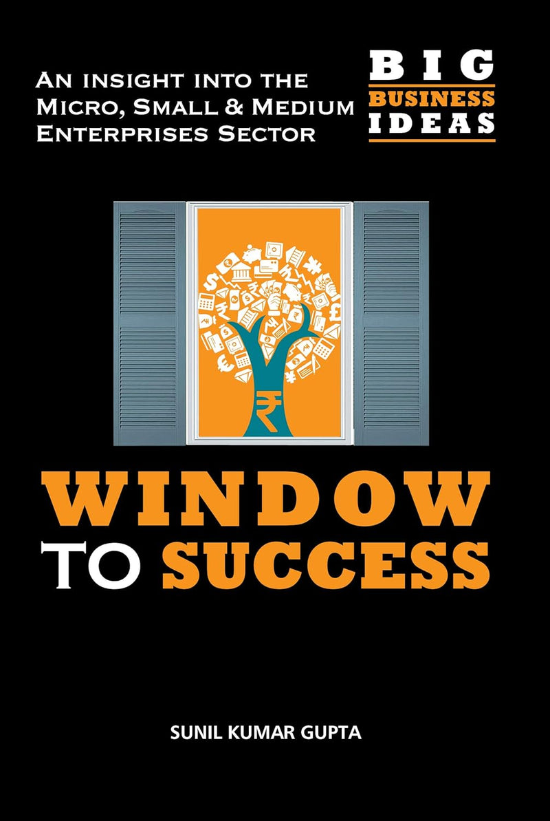 Window to Success by Sunil Kumar Gupta