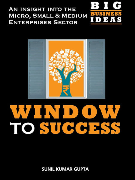 Window to Success by Sunil Kumar Gupta