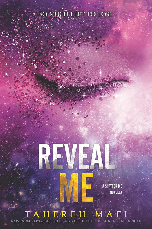 Reveal Me (Shatter Me Novella Book 4) by Tahereh Mafi