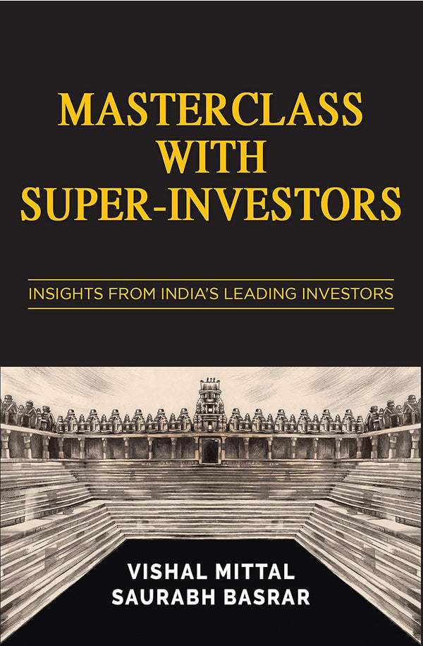 Masterclass with Super-Investors by Vishal Mittal and Saurabh Basrar