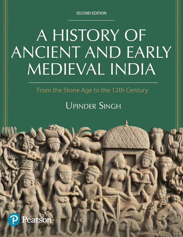 A History of Ancient and Early Medieval India, From the Stone Age to the 12th Century by Upendra Singh, 2nd Edition by Upinder Singh