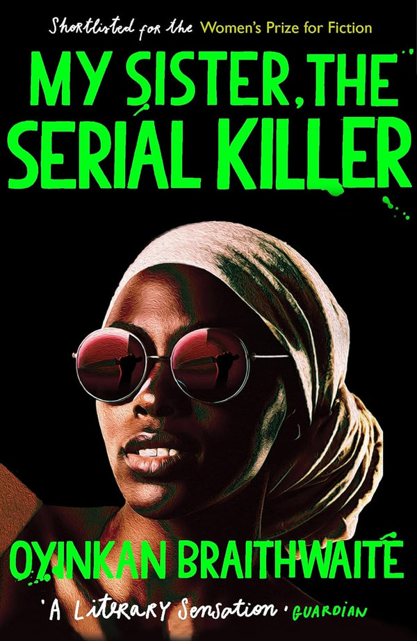 My Sister, the Serial Killer by Oyinkan Braithwaite