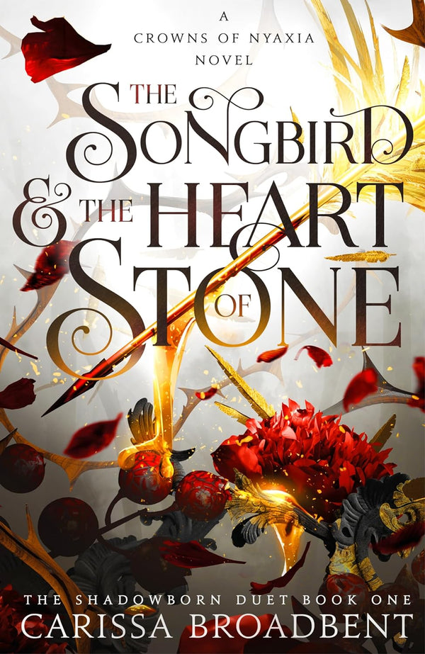 The Songbird and the Heart of Stone  by Carissa Broadbent