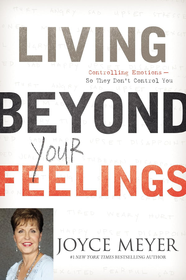 LIVING BEYOND YOUR FEELING by Joyce Meyer