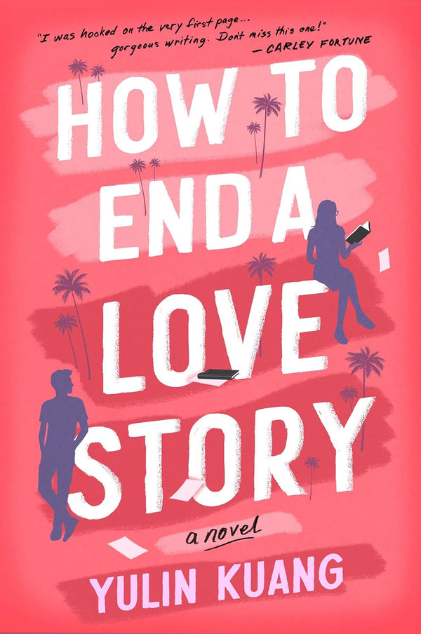 How to End a Love Story: The brilliant new romantic comedy from the acclaimed screenwriter and director by Yulin Kuang