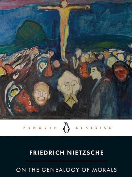 On the Genealogy of Morals: A Polemic (Penguin Classics) by Friedrich Nietzsche