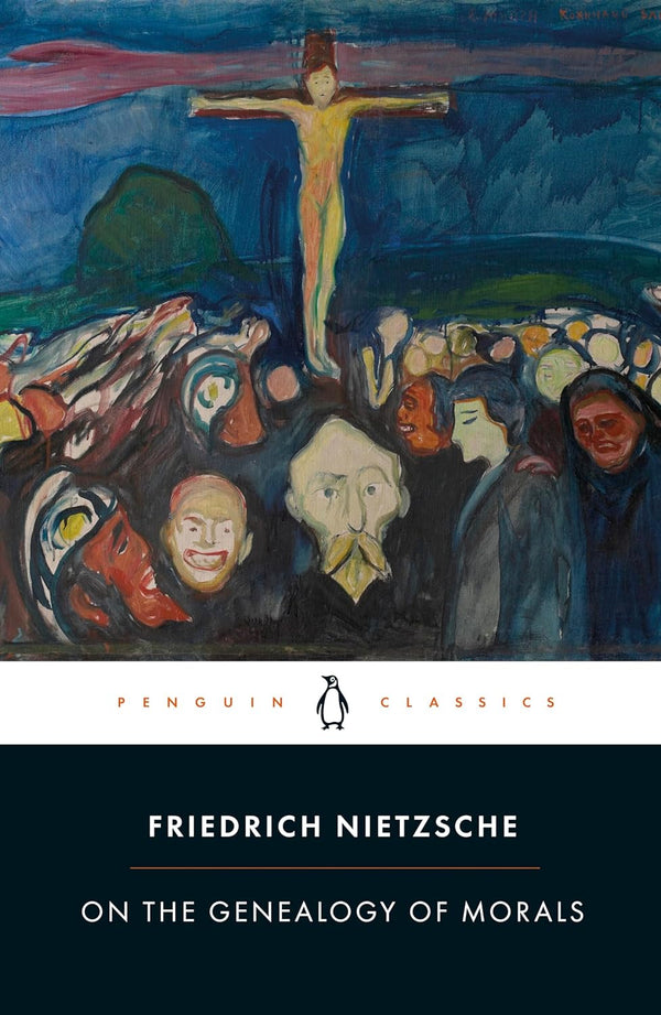 On the Genealogy of Morals: A Polemic (Penguin Classics) by Friedrich Nietzsche