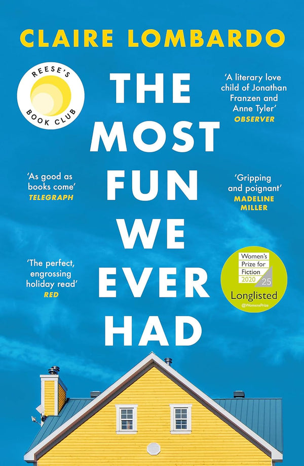 The Most Fun We Ever Had: A Novel by Claire Lombardo