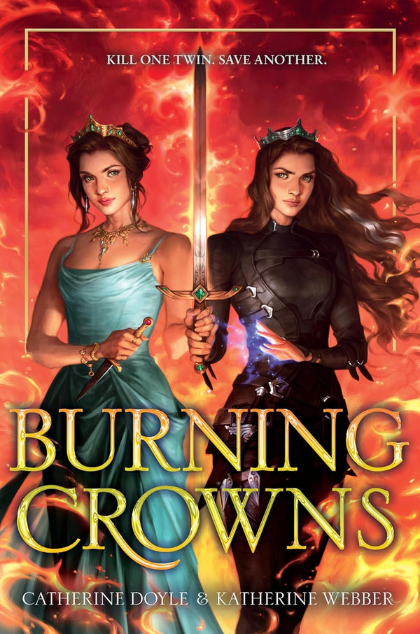 Burning Crowns  by Catherine Doyle (Author), Katherine Webber (Author)