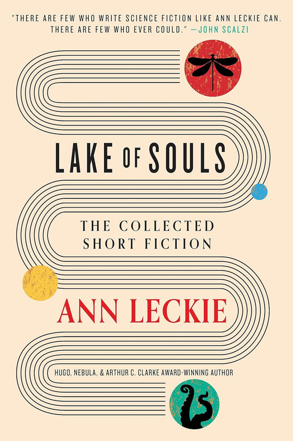 Lake of Souls: The Collected Short Fiction by Ann Leckie