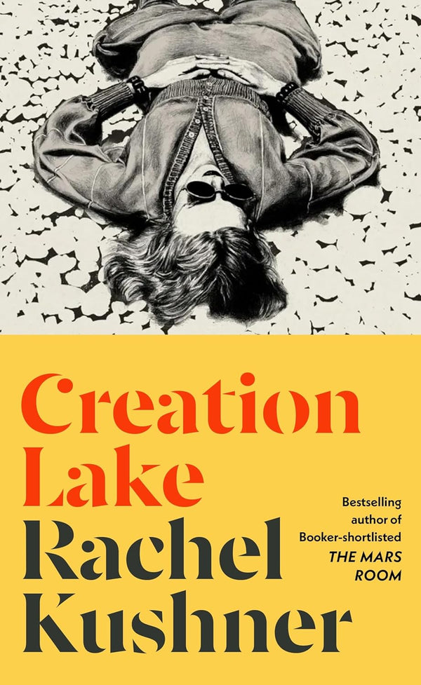 Creation Lake: Shortlisted for the Booker Prize 2024 by Rachel Kushner