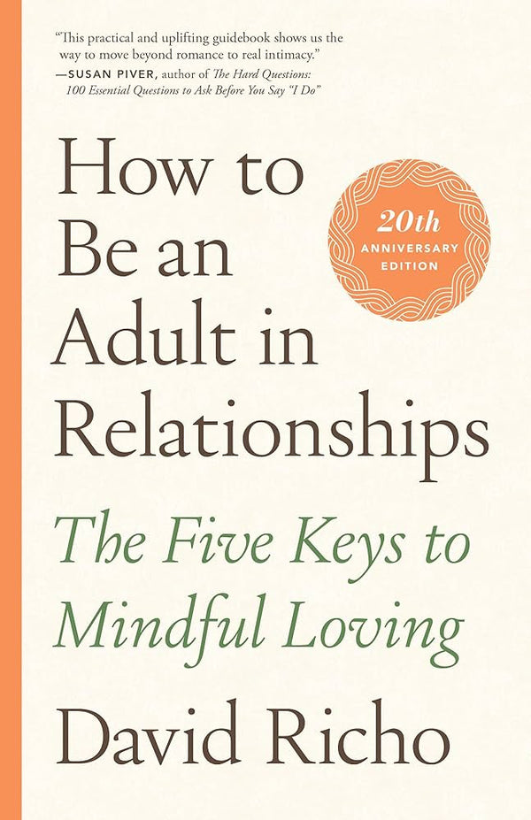 How To Be An Adult In Relationships by David Richo