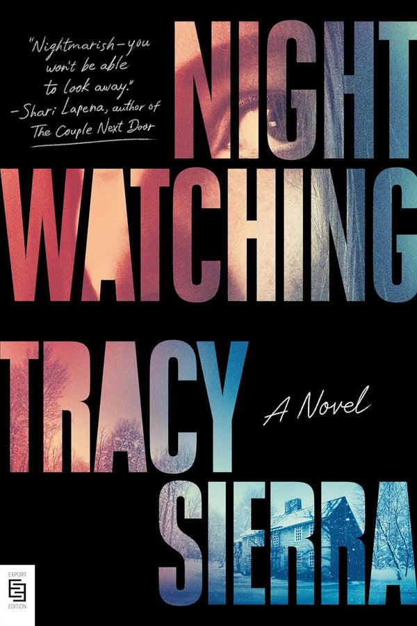 Nightwatching: A Novel by Tracy Sierra