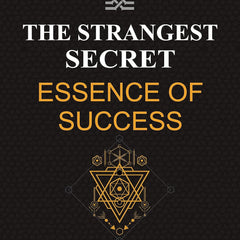 Strangest Secret : Essence of Success by Earl Nightingale